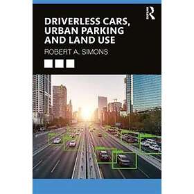 Robert A Simons: Driverless Cars, Urban Parking and Land Use