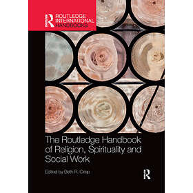 Beth R Crisp: The Routledge Handbook of Religion, Spirituality and Social Work