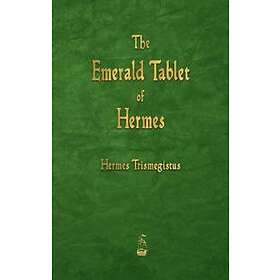 Hermes Trismegistus: The Emerald Tablet of Hermes