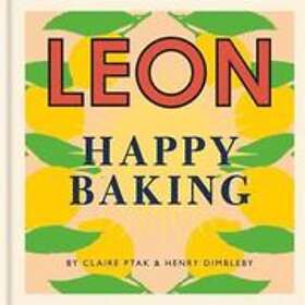 Henry Dimbleby, Claire Ptak: Happy Leons: Leon Baking