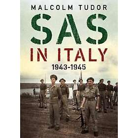 Malcolm Tudor: SAS in Italy 1943-1945