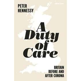 Peter Hennessy: A Duty of Care