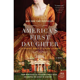 Stephanie Dray, Laura Kamoie: America's First Daughter