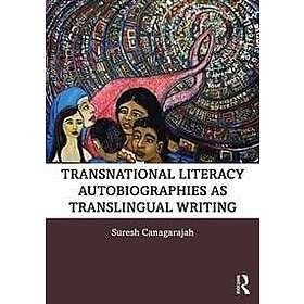 Suresh Canagarajah: Transnational Literacy Autobiographies as Translingual Writi