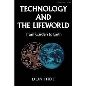 Don Ihde: Technology and the Lifeworld