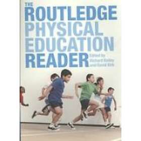 Richard Bailey, David Kirk: The Routledge Physical Education Reader