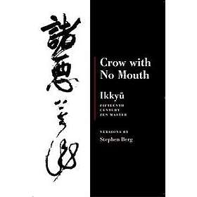 Stephen Berg: Ikkyu: Crow With No Mouth