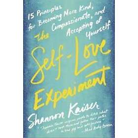 Shannon Kaiser: The Self-Love Experiment