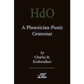 Charles R Krahmalkov: A Phoenician-Punic Grammar