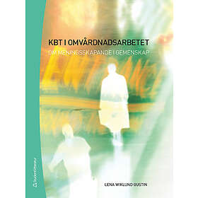 Lena Wiklund Gustin: KBT i omvårdnadsarbetet om meningsskapande gemenskap