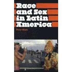 Peter Wade: Race and Sex in Latin America