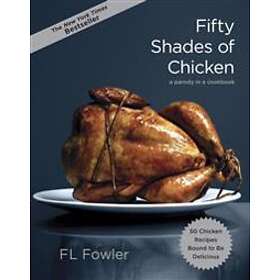 F L Fowler: Fifty Shades of Chicken