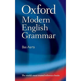 Bas Aarts: Oxford Modern English Grammar