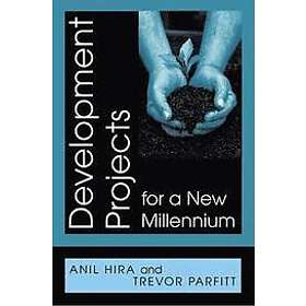 Anil Hira, Trevor Parfitt: Development Projects for a New Millennium