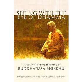 Buddhadasa Bhikkhu, Santikaro: Seeing with the Eye of Dhamma