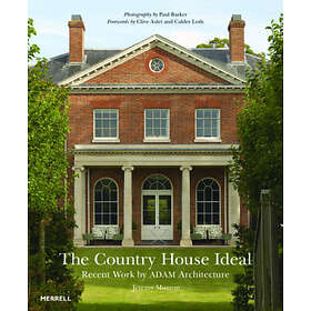 Clive Aslet, Paul Barker, Calder Loth: Country House Ideal: Revent Work by ADAM 