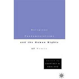 C Howland: Religious Fundamentalisms and the Human Rights of Women