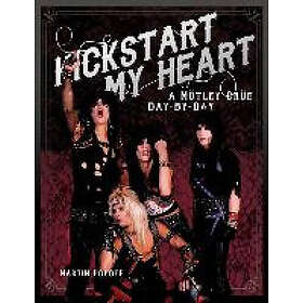 Martin Popoff: Kickstart My Heart