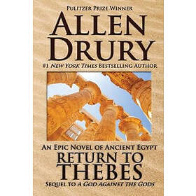 Allen Drury: Return to Thebes