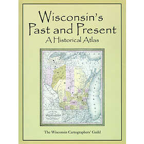 Wisconsin Cartographers' Guild: Historical Atlas of Wisconsin