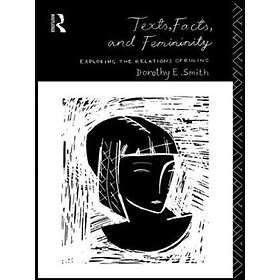 Dorothy E Smith: Texts, Facts and Femininity