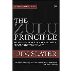 Jim Slater: The Zulu Principle: Making Extraordinary Profits from Ordinary Share