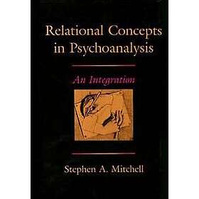 Stephen A Mitchell: Relational Concepts in Psychoanalysis