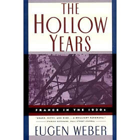 Eugen Joseph Weber: The Hollow Years