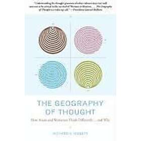 Richard Nisbett: The Geography of Thought: How Asians and Westerners Think Differently...and Why