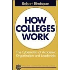 R Birnbaum: How Colleges Work: The Cybernetics of Academic Org Organization &; Leadership