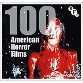 Barry Keith Grant: 100 American Horror Films