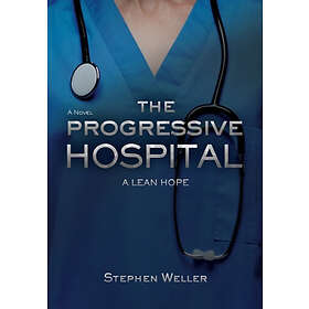 Stephen Weller: The Progressive Hospital