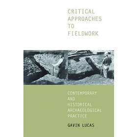 Gavin Lucas: Critical Approaches to Fieldwork