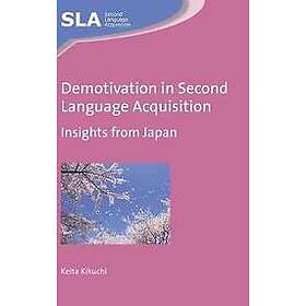 Keita Kikuchi: Demotivation in Second Language Acquisition