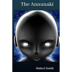 Robert Smith: The Annunaki