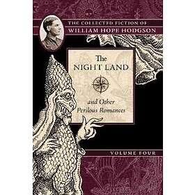 William Hope Hodgson: The Night Land and Other Perilous Romances