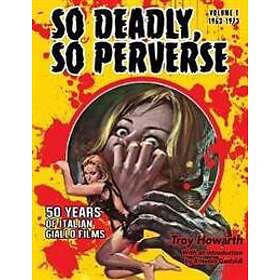 Troy Howarth: So Deadly, Perverse 50 Years of Italian Giallo Films