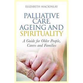 Elizabeth MacKinlay: Palliative Care, Ageing and Spirituality