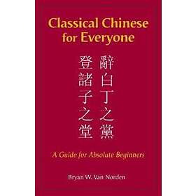Bryan W Van Norden: Classical Chinese for Everyone