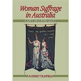 Audrey Oldfield: Woman Suffrage in Australia