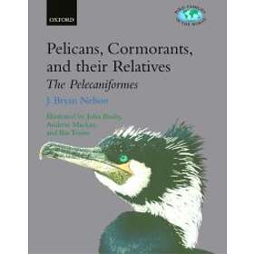 J Bryan Nelson: Pelicans, Cormorants, and their Relatives