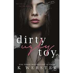 K Webster: Dirty Ugly Toy