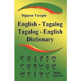 Bigayan Yacapin: The Comprehensive English-Tagalog Tagalog-English Bilingual Dictionary