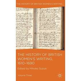 M Suzuki: The History of British Women's Writing, 1610-1690