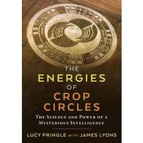 Lucy Pringle, James Lyons: The Energies of Crop Circles