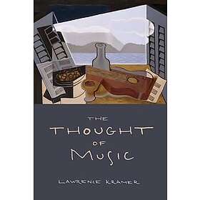 Lawrence Kramer: The Thought of Music