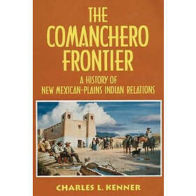 Charles L Kenner: The Comanchero Frontier