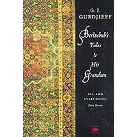 G Gurdjieff: Beelzebub's Tales to His Grandson