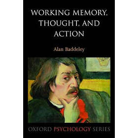Alan Baddeley: Working Memory, Thought, and Action