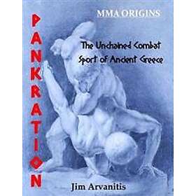 Jim Arvanitis: Pankration: The Unchained Combat Sport of Ancient Greece